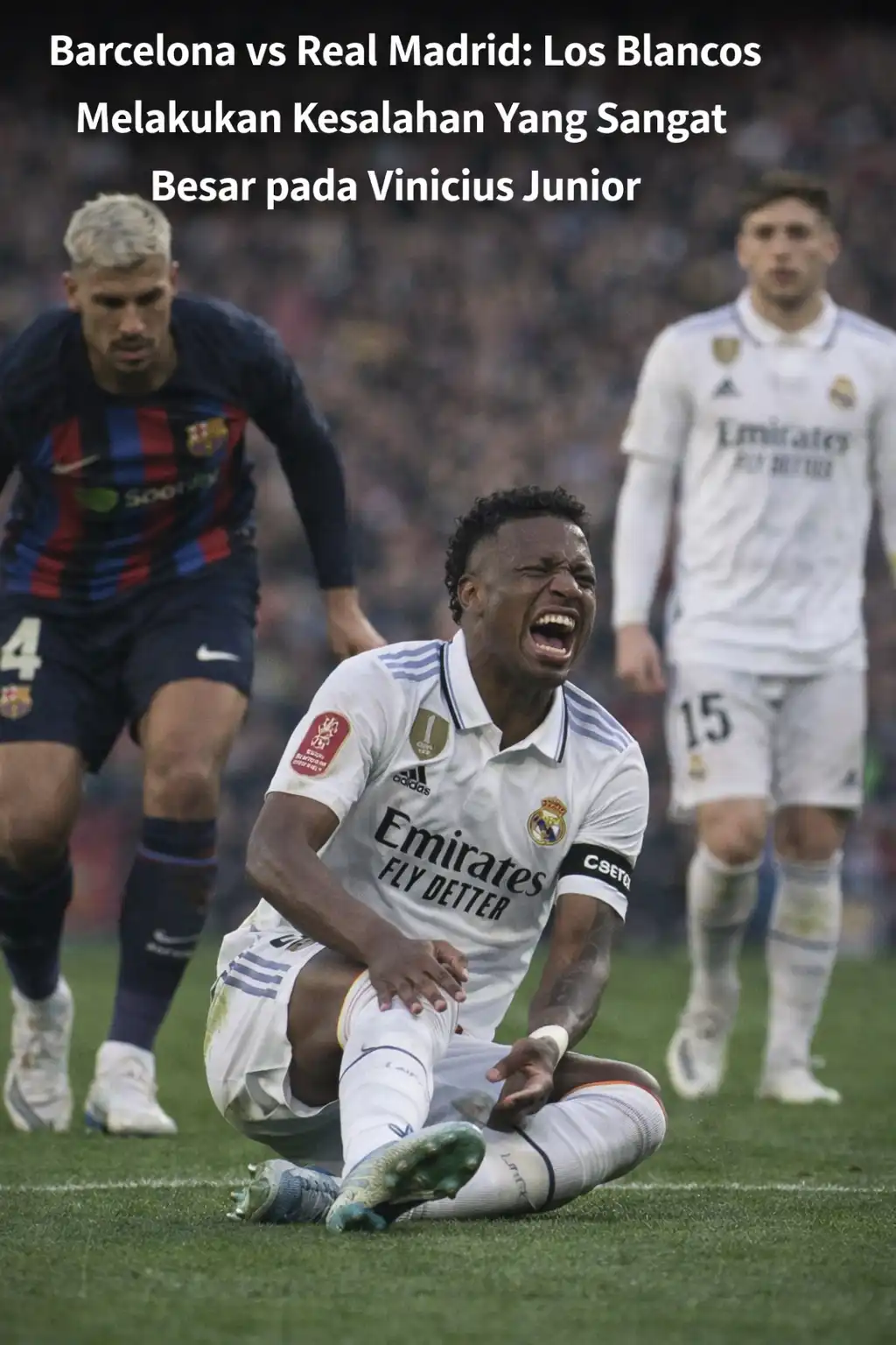 Read more about the article Barcelona vs Real Madrid: Los Blancos Melakukan Kesalahan Yang Sangat Besar pada Vinicius Junior